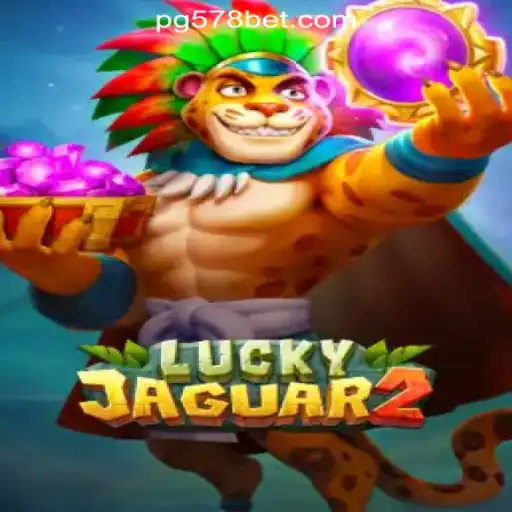 Discover the Exciting World of Luckyjaguar2 with 578bet.com Oficial Slots Brasil #1